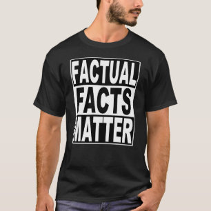 Faktiska Fakta Har Betydelse Svart Vit Protesttext T Shirt
