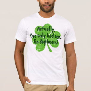 Faktiskt har jag endast haft en i hundöl t-shirt