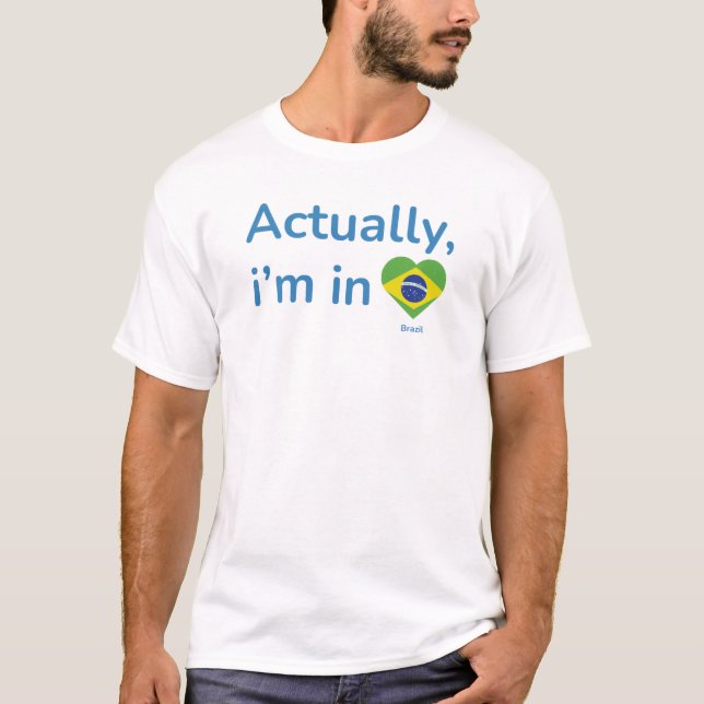 Faktiskt i Brasilien T Shirt (Framsida)