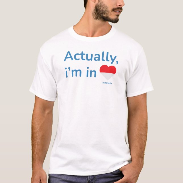 Faktiskt i Indonesien T Shirt (Framsida)
