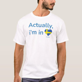 Faktiskt i Sverige T Shirt