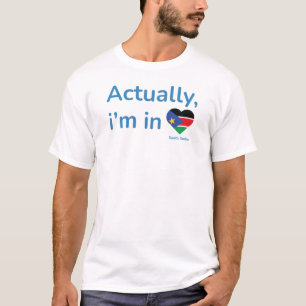 Faktiskt i Sydsudan T Shirt