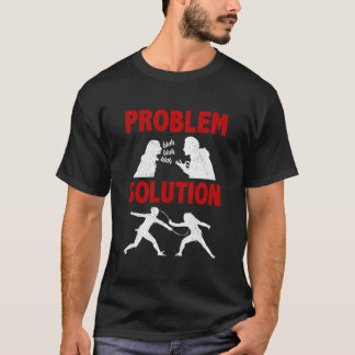 Fäktning Fäktare Problem Lösning Hobby T Shirt
