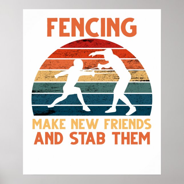 Fäktning Gör Nya Vänner Och Stick Dem T-Shirt Fen Poster (Framsidan)