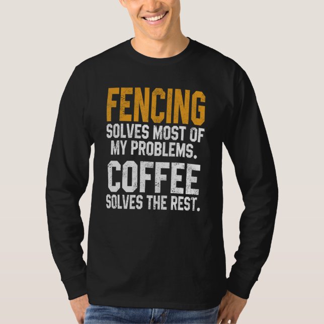Fäktning Löser Mina Problem Kaffe   Tränare Fäktar T Shirt (Framsida)