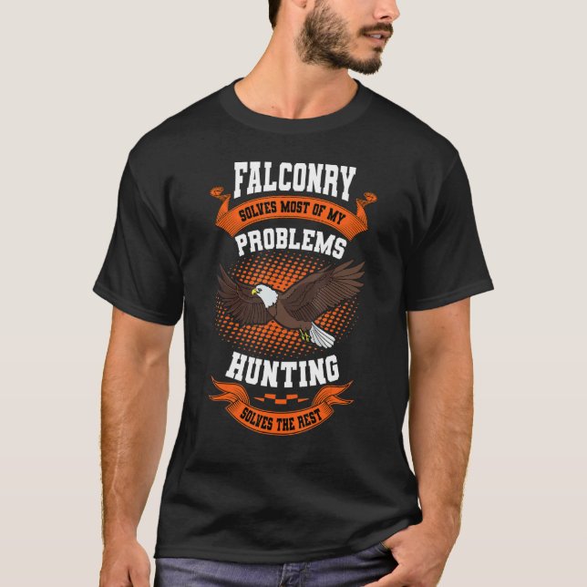 Falconer Falconry Solves My Problem Gamehawking Fa T Shirt (Framsida)