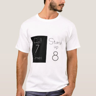 "Fall 7 Times, ställ upp 8 T Shirt
