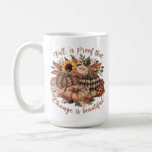 FALL ÄR ETT BEVIS PÅ ATT FÖRÄNDRINGEN ÄR BEAUTIFUL KAFFEMUGG