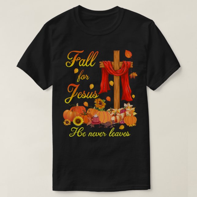 Fall är för Jesus som han aldrig Lämnar Christian  T Shirt (Design framsida)