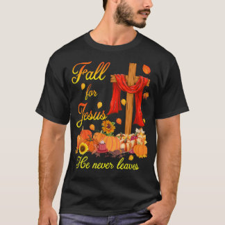 Fall är för Jesus som han aldrig Lämnar Christian  T Shirt