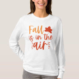 Fall är i luft lustiga höst löv t shirt