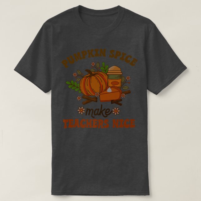 Fall Autumn Teacher Funny Pumpkin Spice Makes Teac T Shirt (Design framsida)