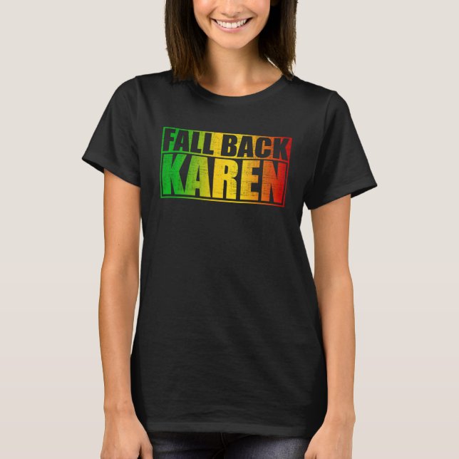 Fall Back Karen  Anti Karen T Shirt (Framsida)