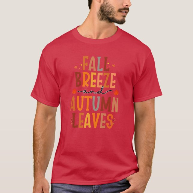 Fall Breeze And Autumn Leaves Fall design Autumn S T Shirt (Framsida)