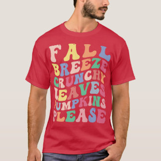 Fall Breeze Crunchy Leaves Pumpkins Please Funny A T Shirt