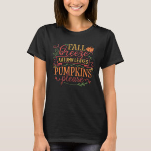 Fall Breeze Höst löv Pumpkins, citera Ca T Shirt