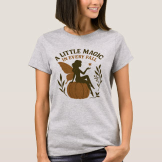 Fall Fairy Pumpkin -"A Little Magic in each Fall" T Shirt