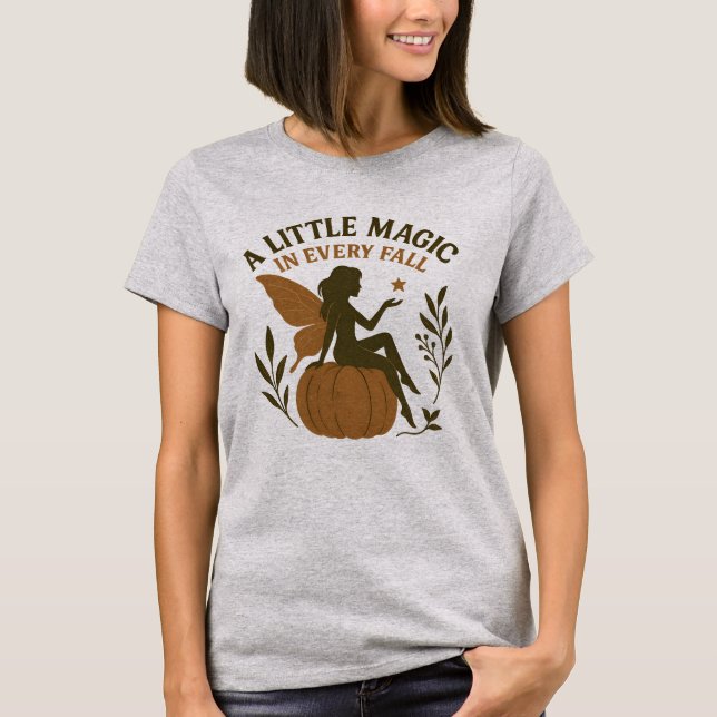 Fall Fairy Pumpkin -"A Little Magic in each Fall" T Shirt (Framsida)