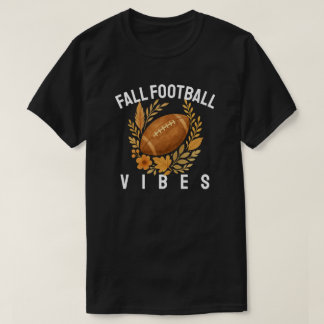 Fall Football Vibes T Shirt