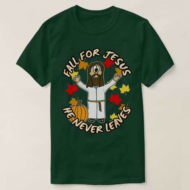 Fall för Jesus Han Lämnar aldrig den berömda krist T Shirt (Design framsida)