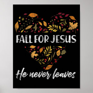 Fall för Jesus Han Lämnar aldrig kristens höst T- Poster