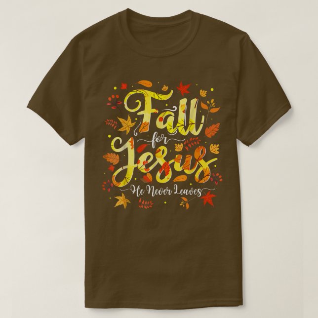 Fall för Jesus Han Lämnar aldrig kristna hösten T Shirt (Design framsida)
