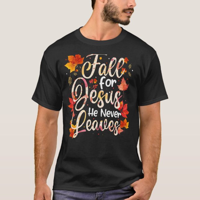Fall för Jesus Han Lämnar aldrig T Shirt (Framsida)