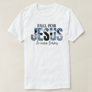 Fall för Jesus Han Lämnar aldrig T Shirt