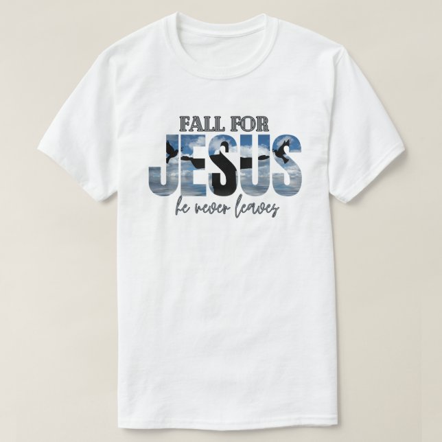 Fall för Jesus Han Lämnar aldrig T Shirt (Design framsida)