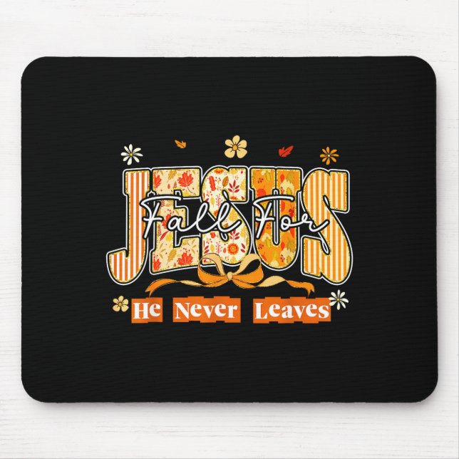 Fall For Jesus He Never Leaves Autumn Christan Men Musmatta (Framsidan)