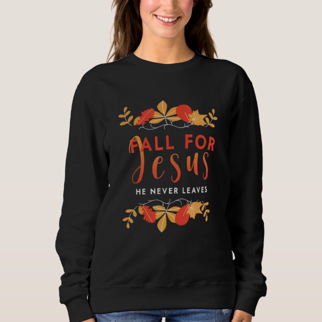 Fall For Jesus He Never Leaves Autumn Christian Pr T Shirt (Framsida)
