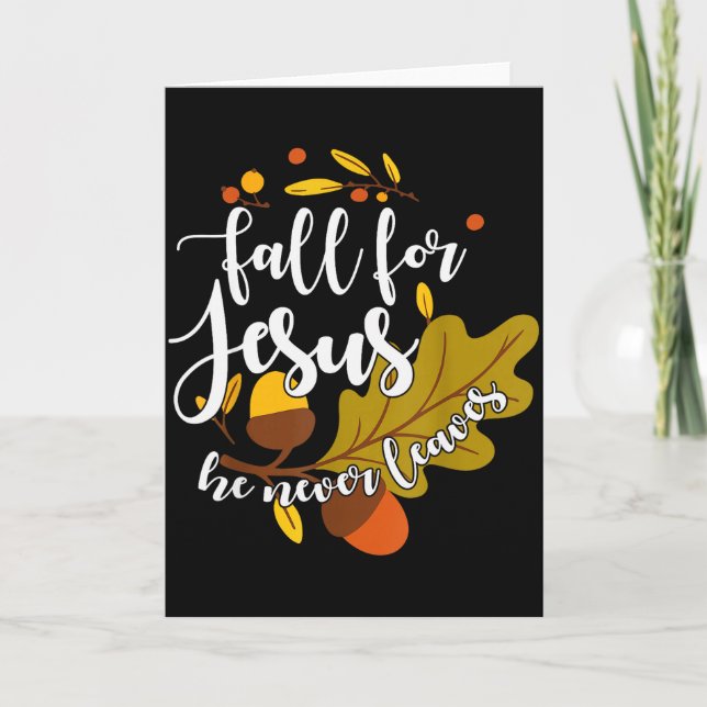 Fall For Jesus He Never Leaves Autumn Fall Christi Kort (Framsida)