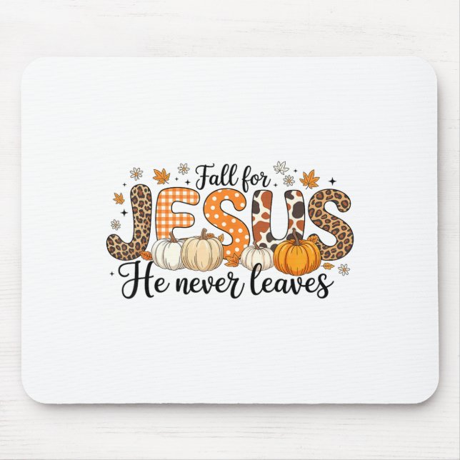 Fall For Jesus He Never Leaves Autumn Thanksgiving Musmatta (Framsidan)
