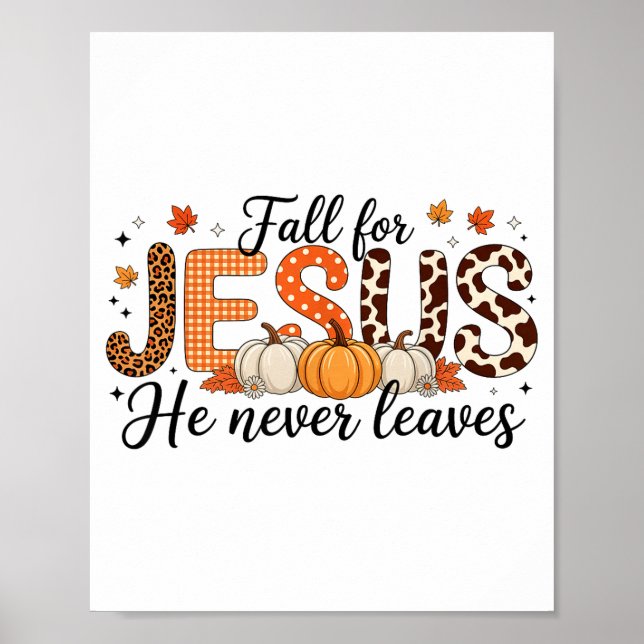 Fall For Jesus He Never Leaves Autumn Thanksgiving Poster (Framsidan)