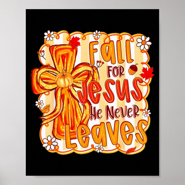 Fall For Jesus He Never Leaves Christian Faith Cro Poster (Framsidan)