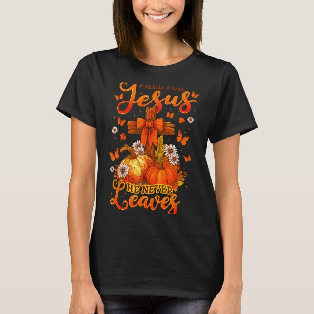 Fall For Jesus He Never Leaves Cross Faith Pumpkin T Shirt (Framsida)