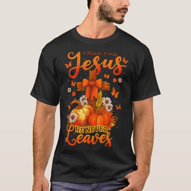 Fall For Jesus He Never Leaves Cross Faith Pumpkin T Shirt (Framsida)