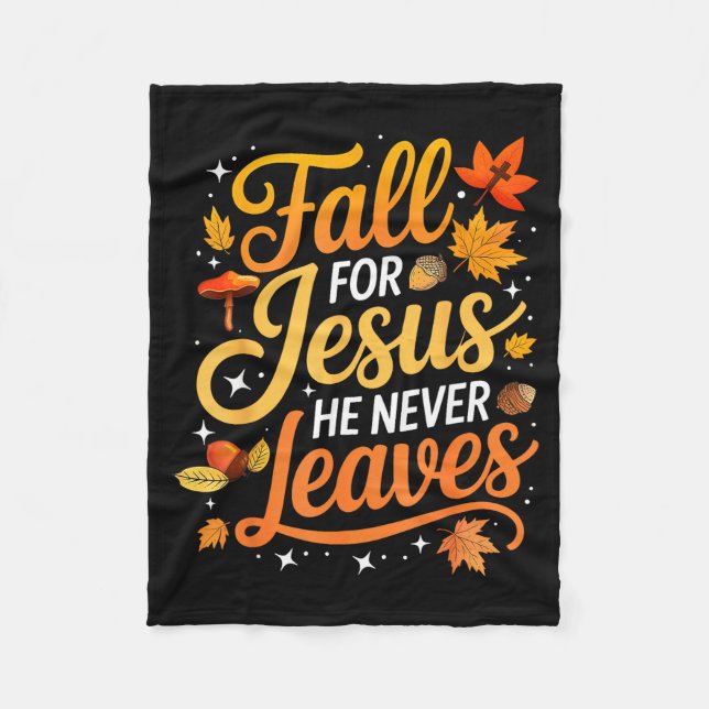 Fall For Jesus He Never Leaves Leaves Autumn Chris Fleecefilt (Framsidan)