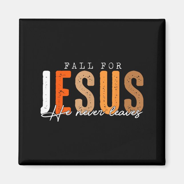 Fall For Jesus He Never Leaves Leaves Autumn Chris Magnet (Framsidan)