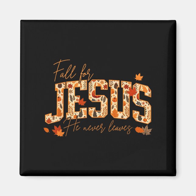Fall For Jesus He Never Leaves Leaves Autumn Chris Magnet (Framsidan)