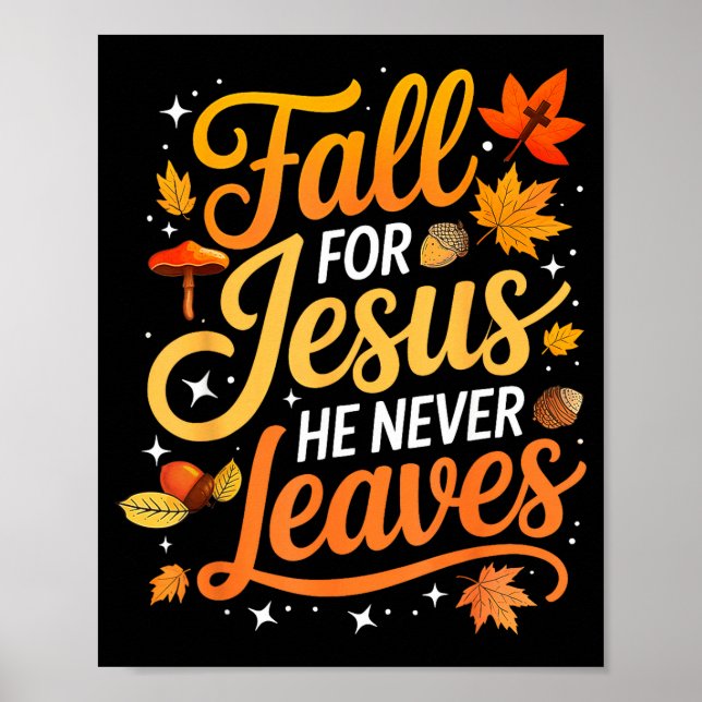 Fall For Jesus He Never Leaves Leaves Autumn Chris Poster (Framsidan)
