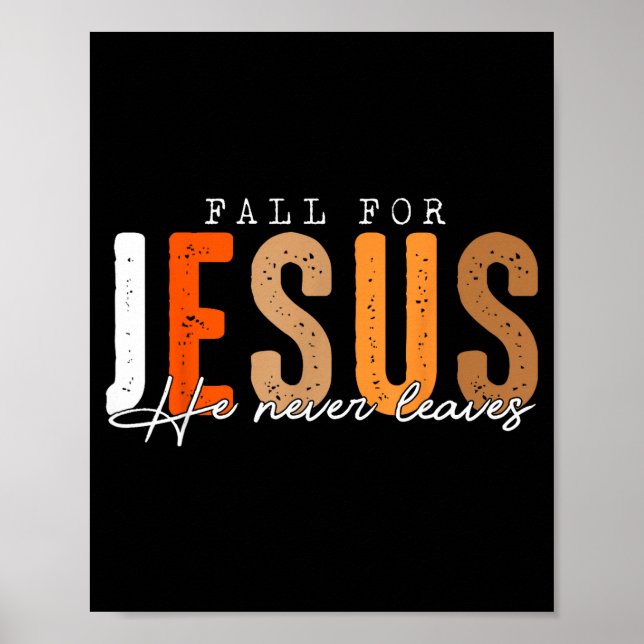 Fall For Jesus He Never Leaves Leaves Autumn Chris Poster (Framsidan)