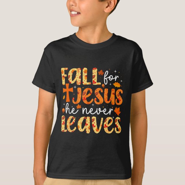 Fall For Jesus He Never Leaves Retro Autumn Thanks T Shirt (Framsida)