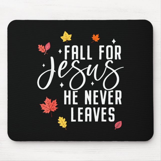 Fall For Jesus He Never Leaves Thanksgiving Christ Musmatta (Framsidan)