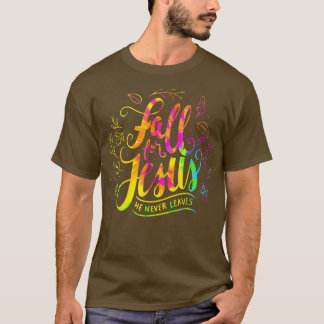 Fall för JesusHan lämnar aldrig hösten PunFunny T Shirt