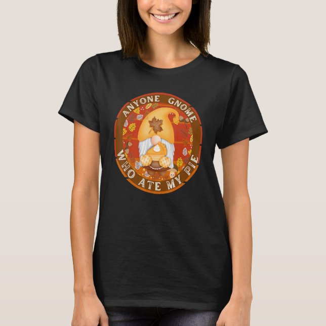Fall Gnome  Who Ate My Pumpkin Pie T Shirt (Framsida)