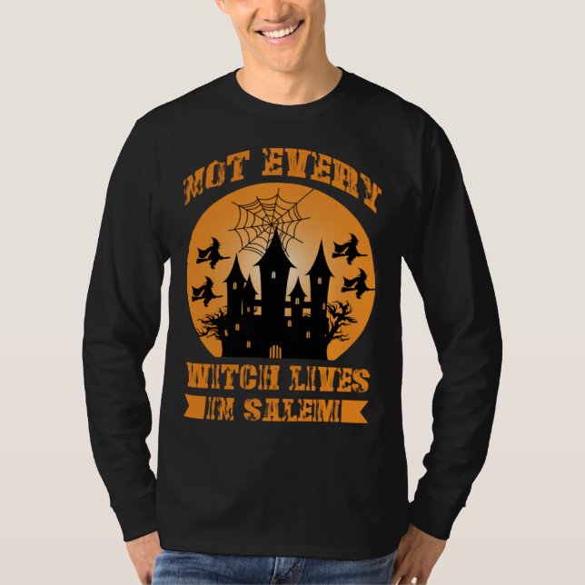 Fall Halloween Not Every Witch Lives In Salem Haun T Shirt (Framsida)