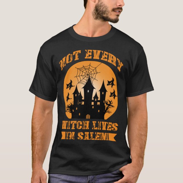 Fall Halloween Not Every Witch Lives In Salem Haun T Shirt (Framsida)