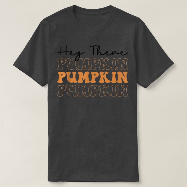 Fall Hej, där Pumpkin Lycklig-säsong hösttack. T Shirt (Design framsida)