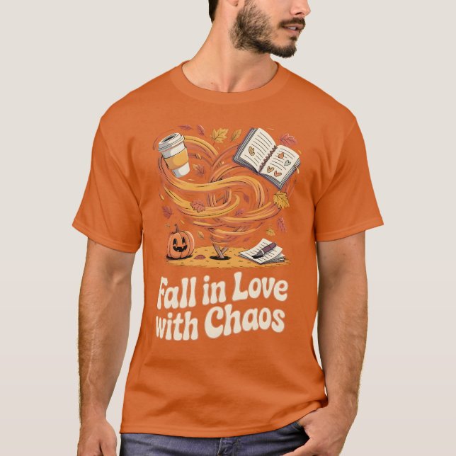 Fall in Love with Chaos – Autumn T Shirt (Framsida)